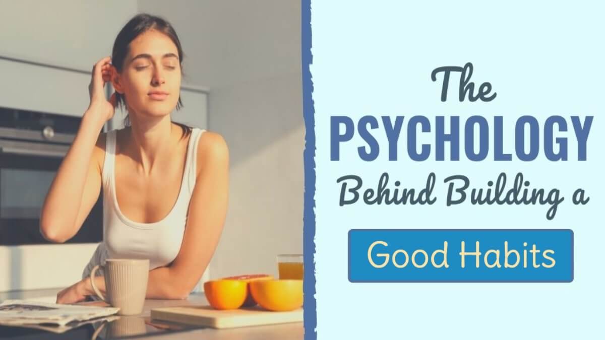 The Psychology of Building Good Habits