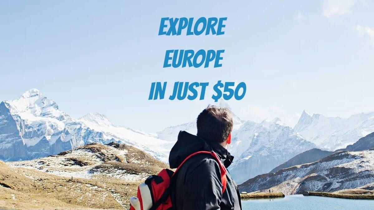 How to Travel Europe on $50 Per Day: A Complete Budget Guide for 2025