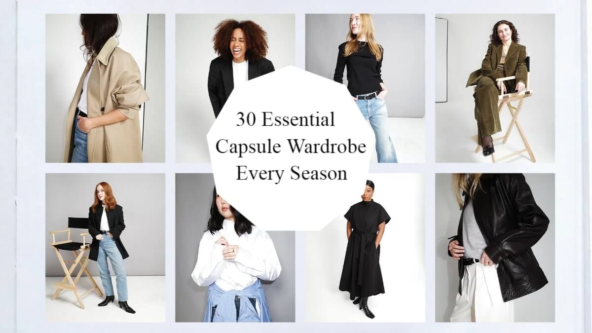 How to Build a Capsule Wardrobe: 30 Essential Pieces for Every Season