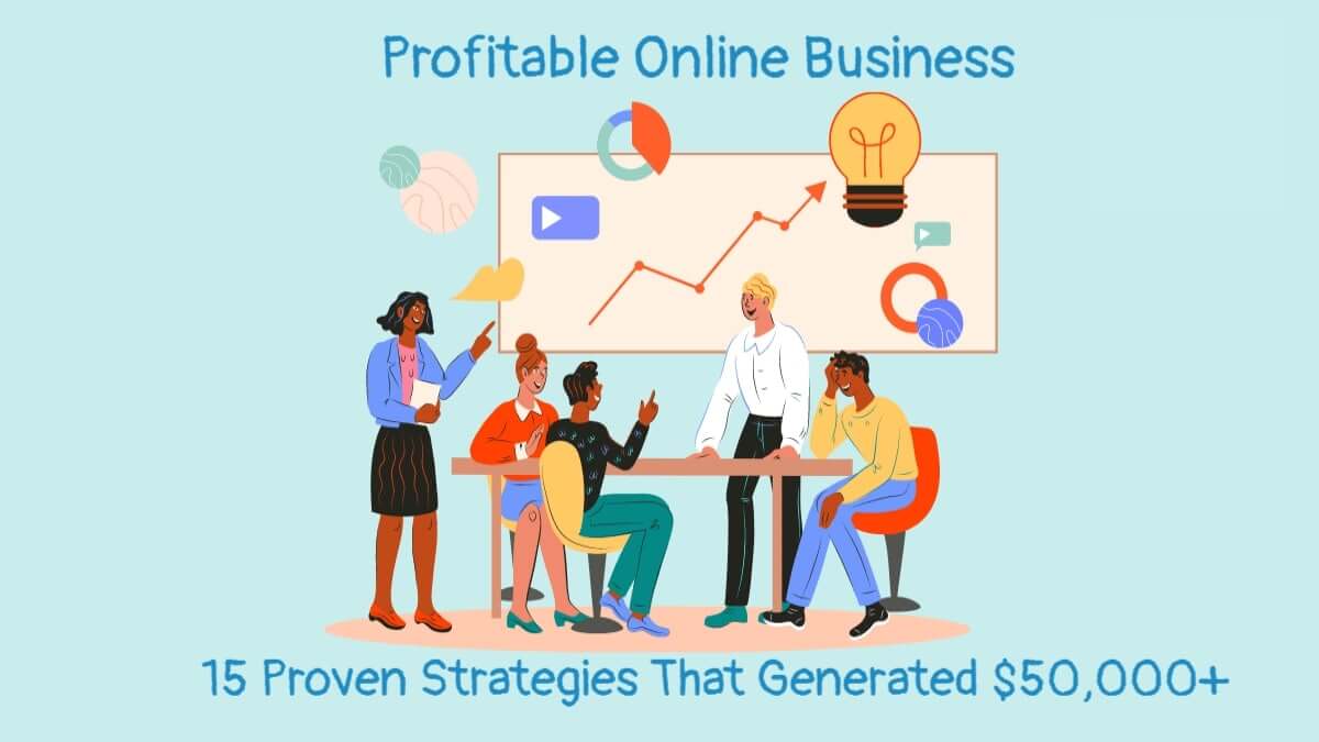 15 Proven Online Business Strategies That Generated $50,000+ in Year One